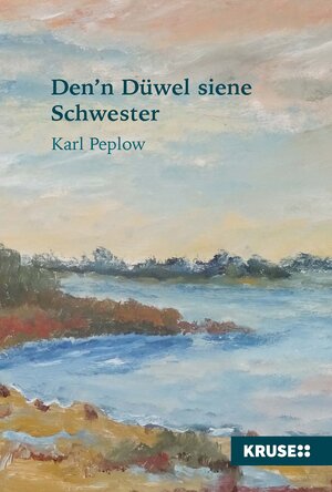 Buchcover Den'n Düwel siene Schwester | Karl Peplow | EAN 9783958720688 | ISBN 3-95872-068-4 | ISBN 978-3-95872-068-8
