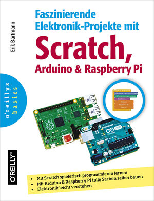 Buchcover Faszinierende Elektronik-Projekte mit Scratch, Arduino und Raspberry Pi | Erik Bartmann | EAN 9783958750333 | ISBN 3-95875-033-8 | ISBN 978-3-95875-033-3