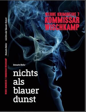 Buchcover Kommissar Wischkamp: Nichts als blauer Dunst | Renate Behr | EAN 9783958760486 | ISBN 3-95876-048-1 | ISBN 978-3-95876-048-6