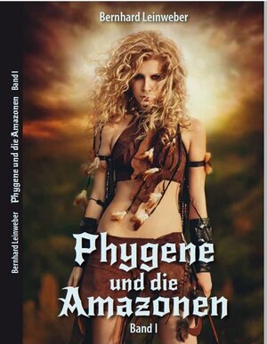 Buchcover Phygene und die Amazonen | Bernhard Leinweber | EAN 9783958762480 | ISBN 3-95876-248-4 | ISBN 978-3-95876-248-0