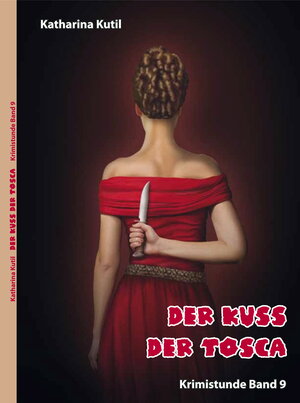 Buchcover Der Kuss der Tosca | Katharina Kutil | EAN 9783958764064 | ISBN 3-95876-406-1 | ISBN 978-3-95876-406-4
