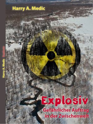 Buchcover Explosiv | Harry A. Medic | EAN 9783958764675 | ISBN 3-95876-467-3 | ISBN 978-3-95876-467-5