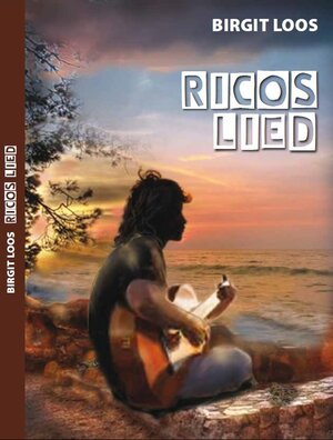 Buchcover Ricos Lied | Birgit Loos | EAN 9783958765689 | ISBN 3-95876-568-8 | ISBN 978-3-95876-568-9