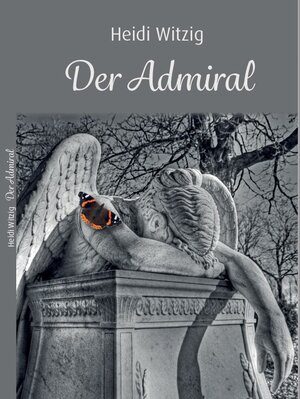 Buchcover Der Admiral | Heidi Witzig | EAN 9783958767140 | ISBN 3-95876-714-1 | ISBN 978-3-95876-714-0