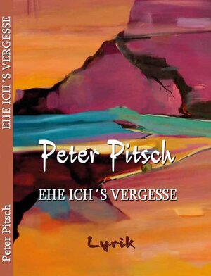 Buchcover Ehe ich's vergesse | Peter Pitsch | EAN 9783958768352 | ISBN 3-95876-835-0 | ISBN 978-3-95876-835-2