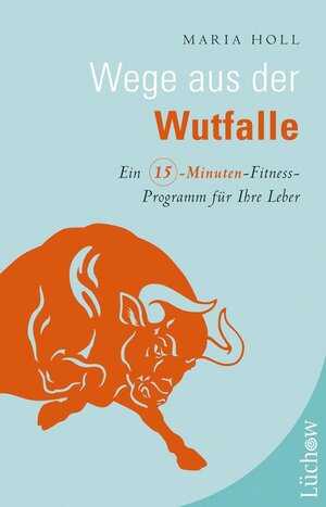 Buchcover Wege aus der Wutfalle | Maria Holl | EAN 9783958830974 | ISBN 3-95883-097-8 | ISBN 978-3-95883-097-4