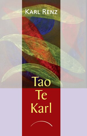 Buchcover Tao Te Karl | Karl Renz | EAN 9783958832633 | ISBN 3-95883-263-6 | ISBN 978-3-95883-263-3