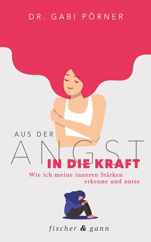 Buchcover Aus der Angst in die Kraft | Dr. Gabi Pörner | EAN 9783958834897 | ISBN 3-95883-489-2 | ISBN 978-3-95883-489-7