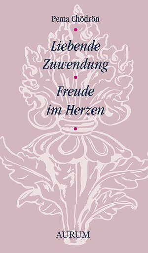 Buchcover Liebende Zuwendung – Freude im Herzen | Pema Chödrön | EAN 9783958836068 | ISBN 3-95883-606-2 | ISBN 978-3-95883-606-8