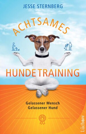 Buchcover Achtsames Hundetraining | Jesse Sternberg | EAN 9783958836082 | ISBN 3-95883-608-9 | ISBN 978-3-95883-608-2