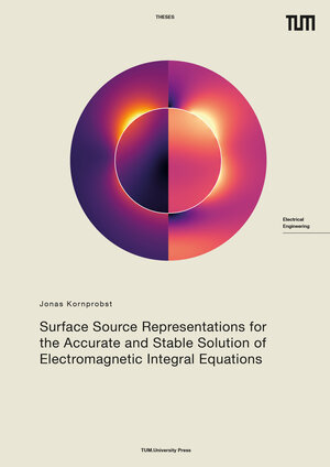 Buchcover Surface Source Representations for the Accurate and Stable Solution of Electromagnetic Integral Equations | Jonas Kornprobst | EAN 9783958840812 | ISBN 3-95884-081-7 | ISBN 978-3-95884-081-2