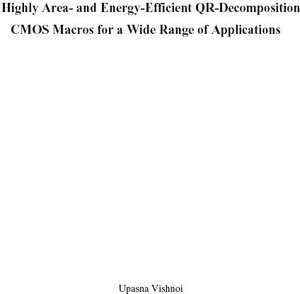 Buchcover Highly Area- and Energy-Efficient QR-Decomposition CMOS Macros for a Wide Range of Applications | Upasna Vishnoi | EAN 9783958861527 | ISBN 3-95886-152-0 | ISBN 978-3-95886-152-7