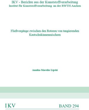 Buchcover Fließvorgänge zwischen den Retoren von tangierenden Kautschukinnenmischern | Annika-Mareike Lipski | EAN 9783958862944 | ISBN 3-95886-294-2 | ISBN 978-3-95886-294-4