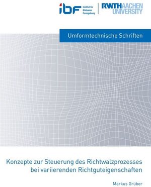 Buchcover Konzepte zur Steuerung des Richtwalzprozesses bei variierenden Richtguteigenschaften | Markus Grüber | EAN 9783958863071 | ISBN 3-95886-307-8 | ISBN 978-3-95886-307-1