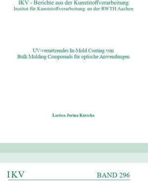 Buchcover UV-vernetzendes In-Mold Coating von Bulk Molding Compounds für optische Anwendugen | Larissa Jorina Kutscha | EAN 9783958863118 | ISBN 3-95886-311-6 | ISBN 978-3-95886-311-8