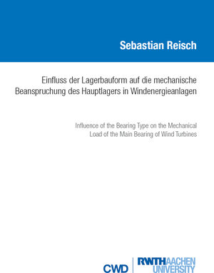 Buchcover EINFLUSS DER LAGERBAUFORM AUF DIE MECHANISCHE BEANSPRUCHUNG DES HAUPTLAGERS IN WINDENERGIEANLAGEN | Sebastian Reisch | EAN 9783958863545 | ISBN 3-95886-354-X | ISBN 978-3-95886-354-5