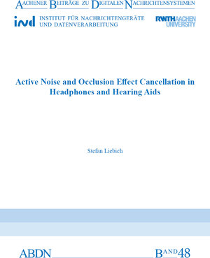 Buchcover Active Noise and Occlusion Effect Cancellation in Headphones and Hearing Aids | Stefan Liebich | EAN 9783958863576 | ISBN 3-95886-357-4 | ISBN 978-3-95886-357-6
