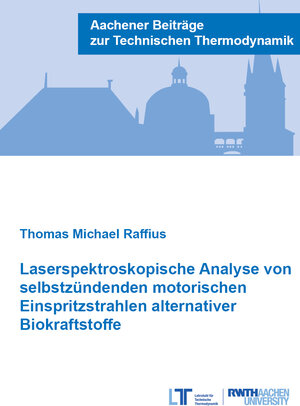 Buchcover Laserspektroskopische Analyse von selbstzündenden motorischen Einspritzstrahlen alternativer Biokraftstoffe | Thomas Michael Raffius | EAN 9783958863583 | ISBN 3-95886-358-2 | ISBN 978-3-95886-358-3