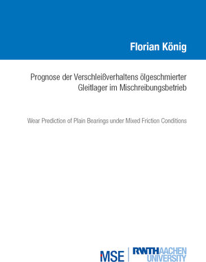 Buchcover Prognose des Verschleißverhaltens ölgeschmierter Gleitlager im Mischreibungsbetrieb | Florian König | EAN 9783958863729 | ISBN 3-95886-372-8 | ISBN 978-3-95886-372-9