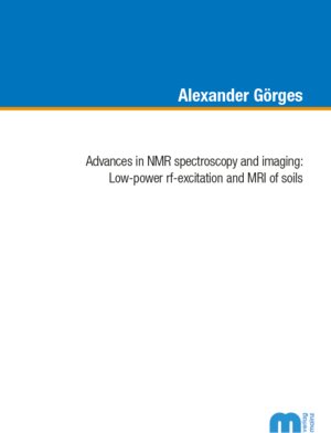 Buchcover Advances in NMR spectroscopy and imaging: Low-power rf-excitation and MRI of soils | Alexander Görges | EAN 9783958864146 | ISBN 3-95886-414-7 | ISBN 978-3-95886-414-6
