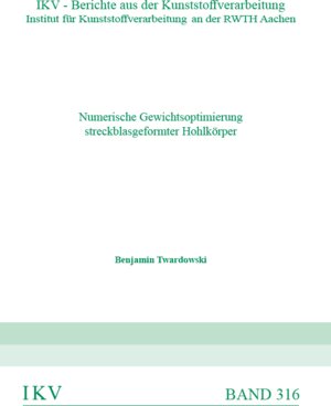Buchcover Numerische Gewichtsoptimierung streckblasgeformter Hohlkörper | Benjamin Twardowski | EAN 9783958864382 | ISBN 3-95886-438-4 | ISBN 978-3-95886-438-2