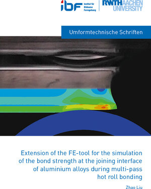 Buchcover Extensions of the FE-tool for the simulation of the bond strength at the joining interface of aluminium alloys during mulit-pass hot roll bonding | Zhang Liu | EAN 9783958865174 | ISBN 3-95886-517-8 | ISBN 978-3-95886-517-4