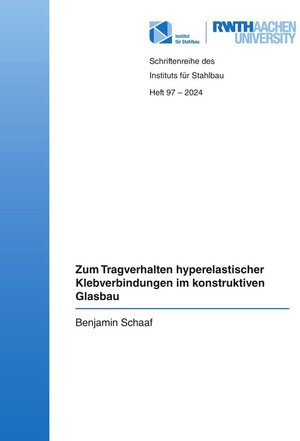 Buchcover Zum Tragverhalten hyperelastischer Klebverbindungen im konstruktiven Glasbau | Benjamin Schaaf | EAN 9783958865204 | ISBN 3-95886-520-8 | ISBN 978-3-95886-520-4