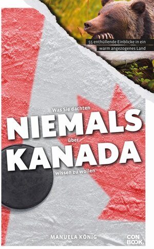 Buchcover Was Sie dachten, NIEMALS über KANADA wissen zu wollen | Manuela König | EAN 9783958893351 | ISBN 3-95889-335-X | ISBN 978-3-95889-335-1
