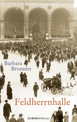 Buchcover Feldherrnhalle | Barbara Bronnen | EAN 9783958900448 | ISBN 3-95890-044-5 | ISBN 978-3-95890-044-8