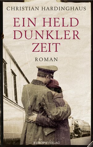 Buchcover Ein Held dunkler Zeit | Christian Hardinghaus | EAN 9783958901995 | ISBN 3-95890-199-9 | ISBN 978-3-95890-199-5