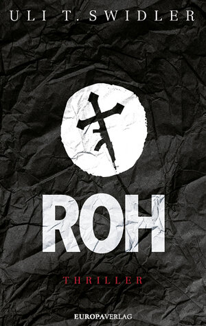 Buchcover Roh | Uli T. Swidler | EAN 9783958902022 | ISBN 3-95890-202-2 | ISBN 978-3-95890-202-2