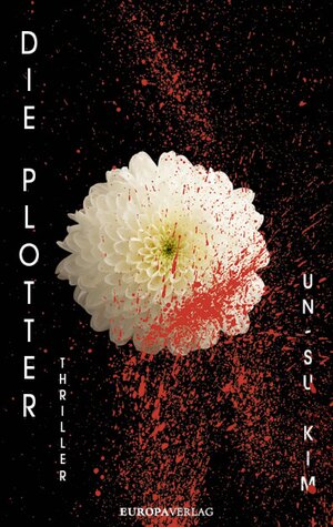 Buchcover Die Plotter | Un-Su Kim | EAN 9783958902503 | ISBN 3-95890-250-2 | ISBN 978-3-95890-250-3
