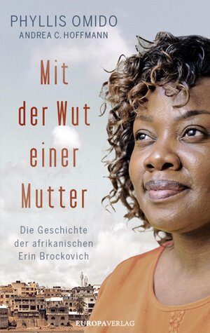 Buchcover Mit der Wut einer Mutter | Phyllis Omido | EAN 9783958902817 | ISBN 3-95890-281-2 | ISBN 978-3-95890-281-7