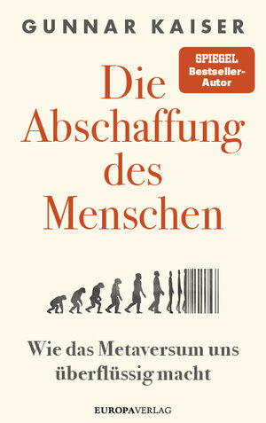 Buchcover Die Abschaffung des Menschen | Gunnar Kaiser | EAN 9783958905160 | ISBN 3-95890-516-1 | ISBN 978-3-95890-516-0