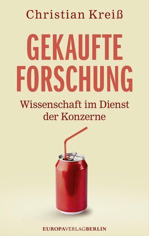 Buchcover Gekaufte Forschung | Christian Kreiß | EAN 9783958905191 | ISBN 3-95890-519-6 | ISBN 978-3-95890-519-1