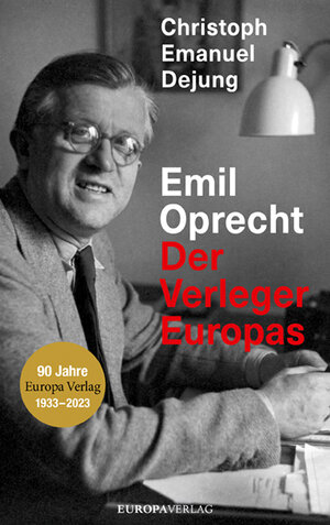 Buchcover Emil Oprecht | Christoph Emanuel Dejung | EAN 9783958905979 | ISBN 3-95890-597-8 | ISBN 978-3-95890-597-9