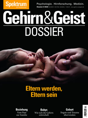 Buchcover Gehirn&Geist Dossier - Eltern werden, Eltern sein  | EAN 9783958926769 | ISBN 3-95892-676-2 | ISBN 978-3-95892-676-9