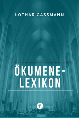 Buchcover Ökumene-Lexikon | Lothar Gassmann | EAN 9783958931046 | ISBN 3-95893-104-9 | ISBN 978-3-95893-104-6