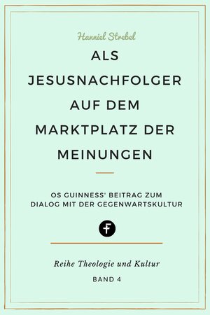 Buchcover Als Jesusnachfolger auf dem Marktplatz der Meinungen | Hanniel Strebel | EAN 9783958931671 | ISBN 3-95893-167-7 | ISBN 978-3-95893-167-1