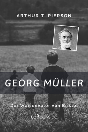 Buchcover Georg Müller | Arthur T. Pierson | EAN 9783958932081 | ISBN 3-95893-208-8 | ISBN 978-3-95893-208-1
