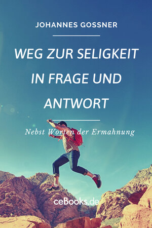 Buchcover Weg zur Seligkeit in Frage und Antwort | Johannes Goßner | EAN 9783958932500 | ISBN 3-95893-250-9 | ISBN 978-3-95893-250-0