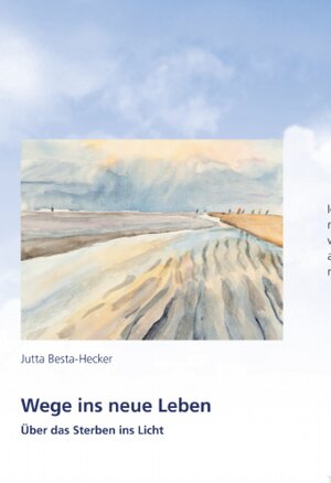 Buchcover Wege ins neue Leben | Jutta Besta-Hecker | EAN 9783958940031 | ISBN 3-95894-003-X | ISBN 978-3-95894-003-1