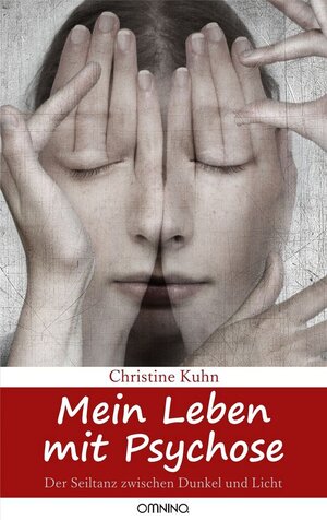 Buchcover Mein Leben mit Psychose | Christine Kuhn | EAN 9783958940161 | ISBN 3-95894-016-1 | ISBN 978-3-95894-016-1