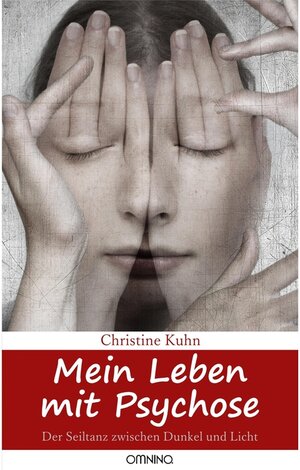 Buchcover Mein Leben mit Psychose | Christine Kuhn | EAN 9783958940178 | ISBN 3-95894-017-X | ISBN 978-3-95894-017-8