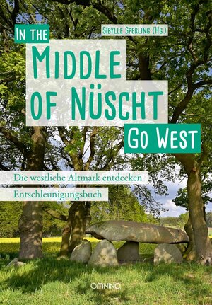 Buchcover Go West - In the Middle of Nüscht. Die westliche Altmark entdecken  | EAN 9783958941410 | ISBN 3-95894-141-9 | ISBN 978-3-95894-141-0
