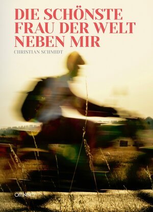 Buchcover Die schönste Frau der Welt neben mir | Christian Schmidt | EAN 9783958942127 | ISBN 3-95894-212-1 | ISBN 978-3-95894-212-7