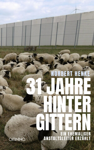 Buchcover 31 Jahre hinter Gittern | Norbert Henke | EAN 9783958942615 | ISBN 3-95894-261-X | ISBN 978-3-95894-261-5