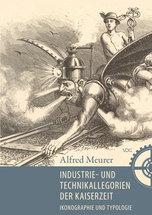 Buchcover Industrie-und Technikallegorien der Kaiserzeit | Alfred Meurer | EAN 9783958994454 | ISBN 3-95899-445-8 | ISBN 978-3-95899-445-4