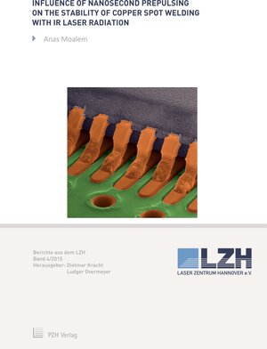 Buchcover Influence of Nanosecond Prepulsing on the Stability of Copper Spot Welding with IR Laser Radiation | Anas Moalem | EAN 9783959000376 | ISBN 3-95900-037-5 | ISBN 978-3-95900-037-6