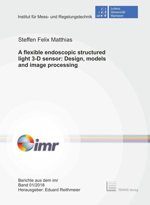 Buchcover A flexible endoscopic structured light 3-D sensor: Design, models and image processing | Steffen Felix Matthias | EAN 9783959002004 | ISBN 3-95900-200-9 | ISBN 978-3-95900-200-4